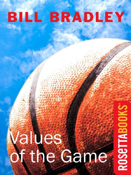 Title details for Values of the Game by Bill Bradley - Available
